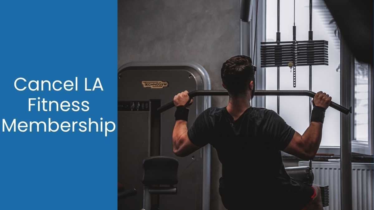 Cancel LA Fitness Membership