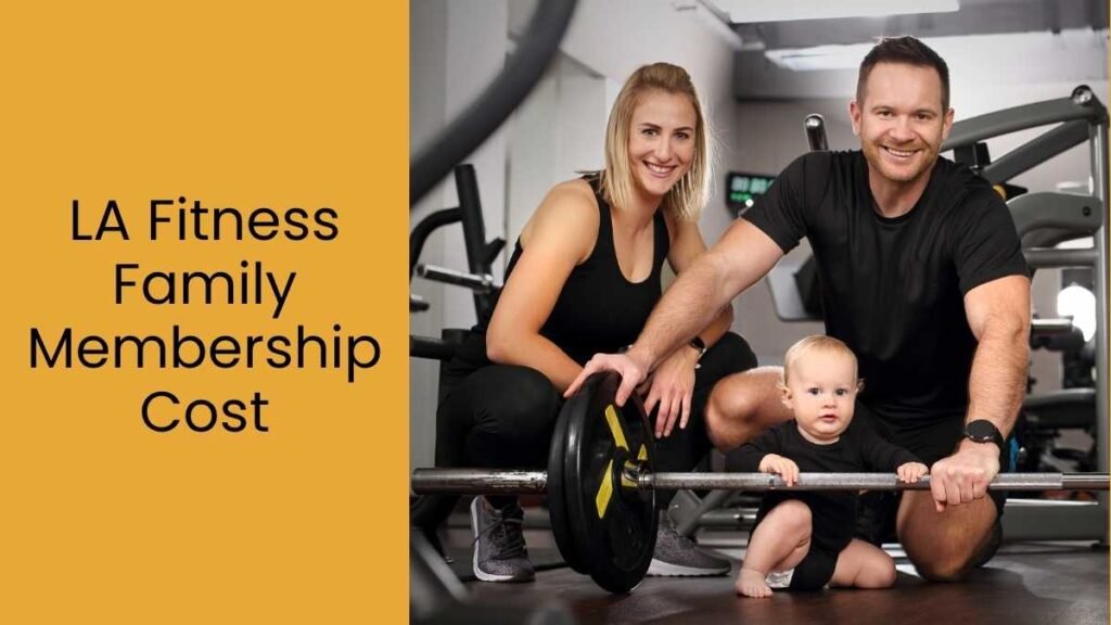 LA Fitness Family Membership Cost