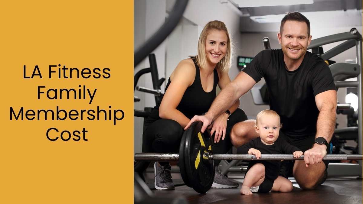 LA Fitness Family Membership Cost